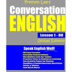 Preston Lee’s Conversation English Lesson 1 – 80 Global Edition (Preston Lee's English Global Edition) Preston Lee’s Conversation English Lesson 1 – 80 Global Edition (Preston Lee's English Global Edition)