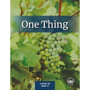 Nicodem, Sue One Thing: A Study of John 15 (God's Word by Heart Bible Studies) Nicodem, Sue One Thing: A Study of John 15 (God's Word by Heart Bible Studies)