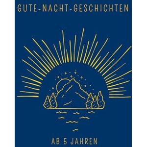 Märchennest, Das Gute-Nacht-Geschichten ab 5 Jahren: 30 Geschichten für Klein und Groß Märchennest, Das Gute-Nacht-Geschichten ab 5 Jahren: 30 Geschichten für Klein und Groß