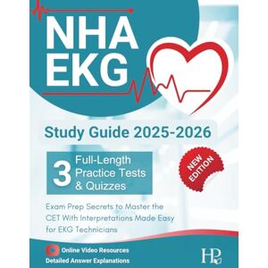Davis M.D., Linda P. NHA EKG Study Guide 2025-2026 3 Full-Length Practice Tests, Exam Prep Secrets to Master the CET With Interpretations Made Easy for EKG Technicians: ( Detailed Answer Explanation Included ) Davis M.D., Linda P. NHA EKG Study Guide 2025-2026 3 Full-Length Practice Tests, Exam Prep Secrets to Master the CET With Interpretations Made Easy for EKG Technicians: ( Detailed Answer Explanation Included )