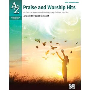 Tornquist, Carol A to Z Praise and Worship Hits: 40 Piano Arrangements of Contemporary Christian Favorites (A to Z Christian Library) Tornquist, Carol A to Z Praise and Worship Hits: 40 Piano Arrangements of Contemporary Christian Favorites (A to Z Christian Library)