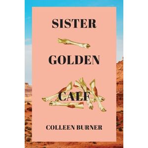 Burner, Colleen Sister Golden Calf Burner, Colleen Sister Golden Calf