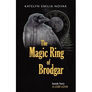 Novak, Katelyn Emilia The Magic Ring of Brodgar: Book two: a lost love Novak, Katelyn Emilia The Magic Ring of Brodgar: Book two: a lost love