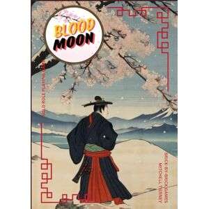 Tierney, Mitchell BLOOD MOON: Solo Role-Playing Gamebook Tierney, Mitchell BLOOD MOON: Solo Role-Playing Gamebook