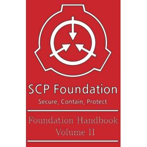 Defort, Dr. Peter James SCP Foundation Foundation Handbook Volume II Defort, Dr. Peter James SCP Foundation Foundation Handbook Volume II