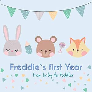 Publishing, BabyMemories Freddie`s first year from baby to toddler: Baby Memory Book Publishing, BabyMemories Freddie`s first year from baby to toddler: Baby Memory Book