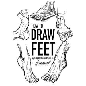 Hilderbrand Jr., Gregory How to Draw Feet: Mastering the Art of Drawing Feet (How to Draw Hands, Eyes, Feet, Lips, Muscles and more...) Hilderbrand Jr., Gregory How to Draw Feet: Mastering the Art of Drawing Feet (How to Draw Hands, Eyes, Feet, Lips, Muscles and more...)