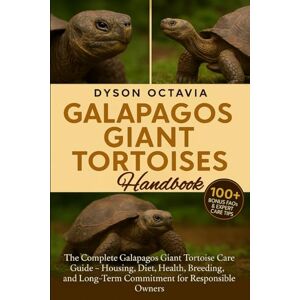 Dyson GALAPAGOS GIANT TORTOISES HANDBOOK: The Complete Galapagos Giant Tortoise Care Guide – Housing, Diet, Health, Breeding, and Long-Term Commitment for Responsible Owners Dyson GALAPAGOS GIANT TORTOISES HANDBOOK: The Complete Galapagos Giant Tortoise Care Guide – Housing, Diet, Health, Breeding, and Long-Term Commitment for Responsible Owners
