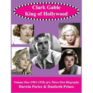 Porter, Darwin Clark Gable, The King of Hollywood Porter, Darwin Clark Gable, The King of Hollywood
