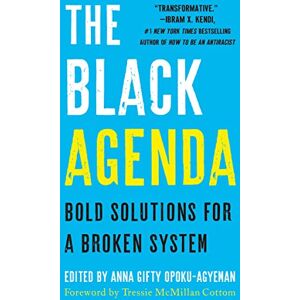 Opoku-Agyeman, Anna Gifty Black Agenda: Bold Solutions for a Broken System Opoku-Agyeman, Anna Gifty Black Agenda: Bold Solutions for a Broken System