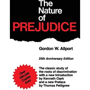Allport, Gordon W. The Nature Of Prejudice: 25th Anniversary Edition Allport, Gordon W. The Nature Of Prejudice: 25th Anniversary Edition