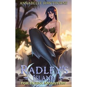 Hawthorne, Annabelle Radley's Island for Horny Monsters Hawthorne, Annabelle Radley's Island for Horny Monsters