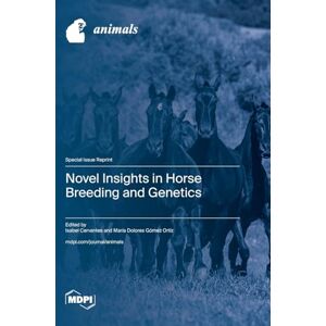 Novel Insights in Horse Breeding and Genetics Novel Insights in Horse Breeding and Genetics