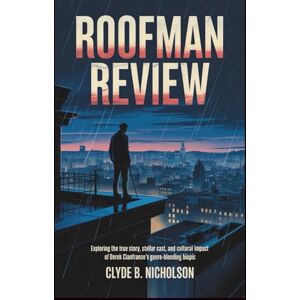 Nicholson, Clyde B Roofman Review: Exploring the True Story, Stellar Cast, and Cultural Impact of Derek Cianfrance’s Genre-Blending Biopic Nicholson, Clyde B Roofman Review: Exploring the True Story, Stellar Cast, and Cultural Impact of Derek Cianfrance’s Genre-Blending Biopic