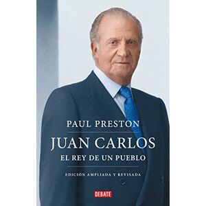 Preston, Paul Juan Carlos I (Edición Actualizada). El Rey de Un Pueblo / Juan Carlos I (Updated Edition). the Peoples King: El Rey De Un Pueblo/ the Peoples King (Biografías y Memorias) Preston, Paul Juan Carlos I (Edición Actualizada). El Rey de Un Pueblo / Juan Carlos I (Updated Edition). the Peoples King: El Rey De Un Pueblo/ the Peoples King (Biografías y Memorias)
