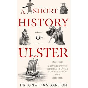 Bardon, Jonathan A Short History of Ulster Bardon, Jonathan A Short History of Ulster
