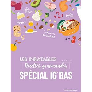 COLLECTIF Les inratables : recettes gourmandes spécial IG BAS COLLECTIF Les inratables : recettes gourmandes spécial IG BAS