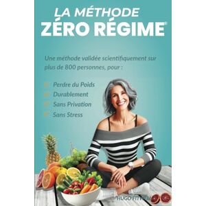 Hugo Boss LA METHODE ZERO REGIME: Une méthode validée scientifiquement sur plus de 800 personnes, pour : Perdre du poids, Durablement, Sans privation, Sans stress Hugo Boss LA METHODE ZERO REGIME: Une méthode validée scientifiquement sur plus de 800 personnes, pour : Perdre du poids, Durablement, Sans privation, Sans stress