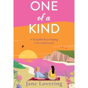 Lovering, Jane One of a Kind: An utterly beautiful romantic read from AWARD-WINNING author Jane Lovering Lovering, Jane One of a Kind: An utterly beautiful romantic read from AWARD-WINNING author Jane Lovering