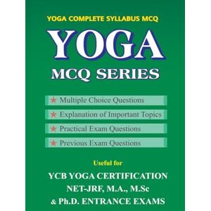 Satapal Khicher YOGA MCQ SERIES: for YCB ( Level 1,2,3 ) & UGC-NET/JRF Yoga Satapal Khicher YOGA MCQ SERIES: for YCB ( Level 1,2,3 ) & UGC-NET/JRF Yoga
