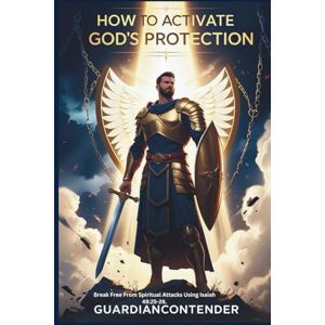 Contender, Guardian How to Activate God’s Protection: Break Free from Every Spiritual Attack Using Isaiah 49:25–26 (God's Victory Over Darkness Series) Contender, Guardian How to Activate God’s Protection: Break Free from Every Spiritual Attack Using Isaiah 49:25–26 (God's Victory Over Darkness Series)