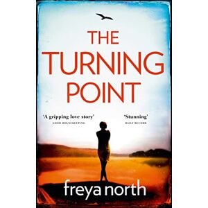 Freya The Turning Point: A gripping emotional page-turner with a breathtaking twist Freya The Turning Point: A gripping emotional page-turner with a breathtaking twist