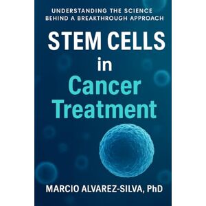 Silva Stem Cells in Cancer Treatment: Understanding the Science Behind a Breakthrough Approach Silva Stem Cells in Cancer Treatment: Understanding the Science Behind a Breakthrough Approach