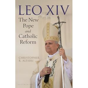 Altieri, Christopher R. Leo XIV: The New Pope and Catholic Reform Altieri, Christopher R. Leo XIV: The New Pope and Catholic Reform