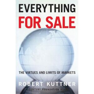 Kuttner, Robert Everything for Sale: The Virtues and Limits of Markets Kuttner, Robert Everything for Sale: The Virtues and Limits of Markets