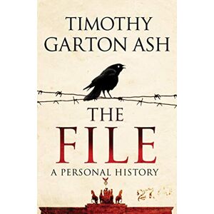 Ash, Timothy Garton The File: A Personal History Ash, Timothy Garton The File: A Personal History