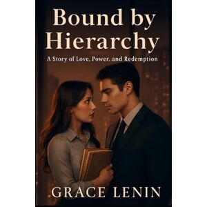 Lenin, Grace Hearts in the Hierarchy: A Story of Love, Power, And Redemption. Lenin, Grace Hearts in the Hierarchy: A Story of Love, Power, And Redemption.