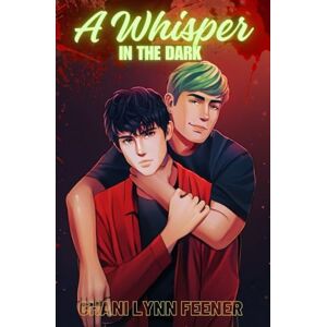 Feener, Chani Lynn A Whisper in the Dark: A Dark MM Mafia Sci-Fi Enemies to Lovers Romance Feener, Chani Lynn A Whisper in the Dark: A Dark MM Mafia Sci-Fi Enemies to Lovers Romance