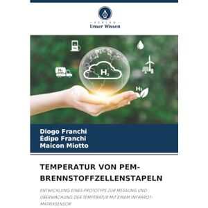 Franchi, Diogo TEMPERATUR VON PEM-BRENNSTOFFZELLENSTAPELN: ENTWICKLUNG EINES PROTOTYPS ZUR MESSUNG UND ÜBERWACHUNG DER TEMPERATUR MIT EINEM INFRAROT-MATRIXSENSOR Franchi, Diogo TEMPERATUR VON PEM-BRENNSTOFFZELLENSTAPELN: ENTWICKLUNG EINES PROTOTYPS ZUR MESSUNG UND ÜBERWACHUNG DER TEMPERATUR MIT EINEM INFRAROT-MATRIXSENSOR