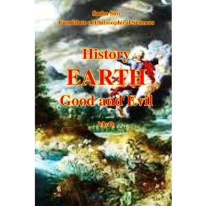 Sim, Sasha History of the Earth. Good and Evil. Myth (“The struggle of the countries of Good against Russia – the global Evil”) Sim, Sasha History of the Earth. Good and Evil. Myth (“The struggle of the countries of Good against Russia – the global Evil”)