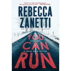 Zanetti, Rebecca You Can Run: A Gripping Novel of Suspense (A Laurel Snow Thriller) Zanetti, Rebecca You Can Run: A Gripping Novel of Suspense (A Laurel Snow Thriller)