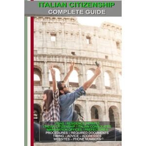 Di Cillo, dr. Fabrizio How to Get Italian Citizenship: Complete Guide for Foreigners (English Edition): Visa, Residence Permit, Procedures, Documents, Processing Times, ... ... italienne イタリアの市民権 Cidadania Italiana) Di Cillo, dr. Fabrizio How to Get Italian Citizenship: Complete Guide for Foreigners (English Edition): Visa, Residence Permit, Procedures, Documents, Processing Times, ... ... italienne イタリアの市民権 Cidadania Italiana)