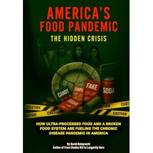 Reinprecht, David America’s Food Pandemic: How Processed Foods, Chemicals, and GMOs Are Destroying Your Health – The Hidden Crisis Exposed Reinprecht, David America’s Food Pandemic: How Processed Foods, Chemicals, and GMOs Are Destroying Your Health – The Hidden Crisis Exposed