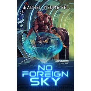 Neumeier, Rachel No Foreign Sky Neumeier, Rachel No Foreign Sky