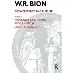 W.R.Bion: Between Past and Future W.R.Bion: Between Past and Future