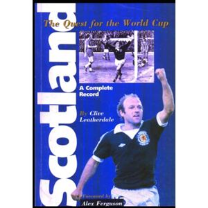 Leatherdale, Clive Scotland: The Quest for the World Cup 1950-1994 A Complete Record: Quest for the World Cup A Complete Record, 1950-94 (Desert Island Football Histories) Leatherdale, Clive Scotland: The Quest for the World Cup 1950-1994 A Complete Record: Quest for the World Cup A Complete Record, 1950-94 (Desert Island Football Histories)