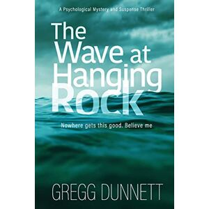 Dunnett, Gregg The Wave at Hanging Rock (The Sinister Coast Collection) Dunnett, Gregg The Wave at Hanging Rock (The Sinister Coast Collection)