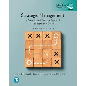David, Fred Strategic Management: A Competitive Advantage Approach, Concepts and Cases, Global Edition + MyLab Management with Pearson eText David, Fred Strategic Management: A Competitive Advantage Approach, Concepts and Cases, Global Edition + MyLab Management with Pearson eText