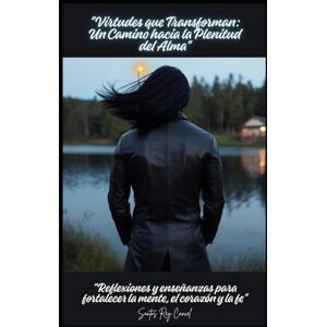 Cancel, Santos R Virtudes que Transforman: Un Camino hacia la Plenitud del Alma": "Reflexiones y enseñanzas para fortalecer la mente, el corazón y la fe Cancel, Santos R Virtudes que Transforman: Un Camino hacia la Plenitud del Alma": "Reflexiones y enseñanzas para fortalecer la mente, el corazón y la fe