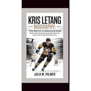 Palmer, Julia M. KRIS LETANG BIOGRAPHY: The Warrior in Black and Gold How One Defenseman Defined an Era of Pittsburgh Hockey. Palmer, Julia M. KRIS LETANG BIOGRAPHY: The Warrior in Black and Gold How One Defenseman Defined an Era of Pittsburgh Hockey.
