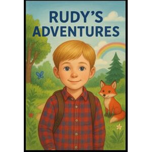 Kurbitz, Herr Maik The Little Boy Rudy: „Rudy and His Adventures“ Kurbitz, Herr Maik The Little Boy Rudy: „Rudy and His Adventures“