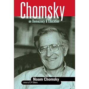 Chomsky, Noam Chomsky on Democracy and Education (Social Theory, Education, and Cultural Change) Chomsky, Noam Chomsky on Democracy and Education (Social Theory, Education, and Cultural Change)