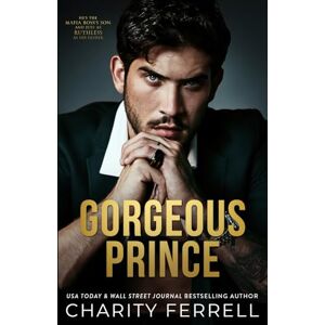 Ferrell, Charity Gorgeous Prince: 2 (Marchetti Mafia) Ferrell, Charity Gorgeous Prince: 2 (Marchetti Mafia)