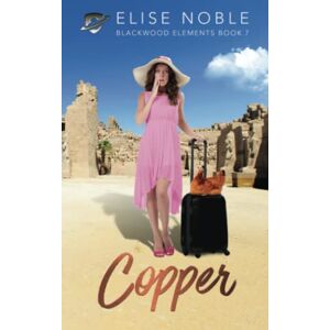 Noble, Elise Copper: A Romantic Suspense Novel: 7 (Blackwood Elements) Noble, Elise Copper: A Romantic Suspense Novel: 7 (Blackwood Elements)