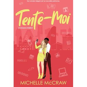 McCraw, Michelle Tente-Moi: Une comédie romantique au bureau avec le meilleur ami du frère: 6 (Synergy (francais)) McCraw, Michelle Tente-Moi: Une comédie romantique au bureau avec le meilleur ami du frère: 6 (Synergy (francais))