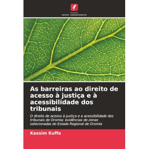 Kuffa, Kassim As barreiras ao direito de acesso à justiça e à acessibilidade dos tribunais Kuffa, Kassim As barreiras ao direito de acesso à justiça e à acessibilidade dos tribunais